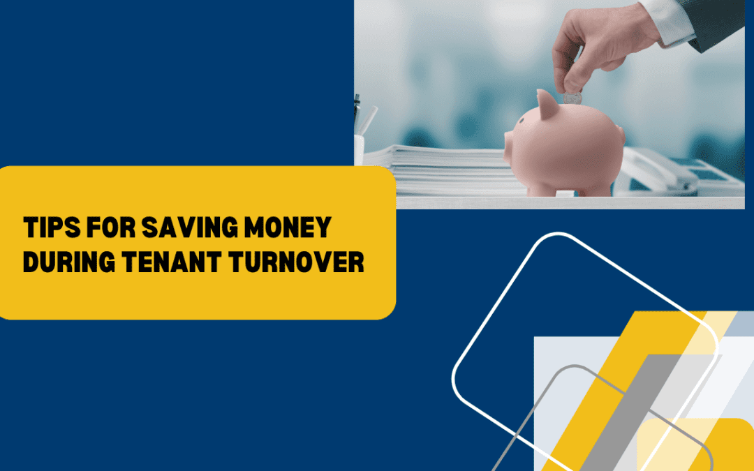 Tips for Saving Money During Tenant Turnover