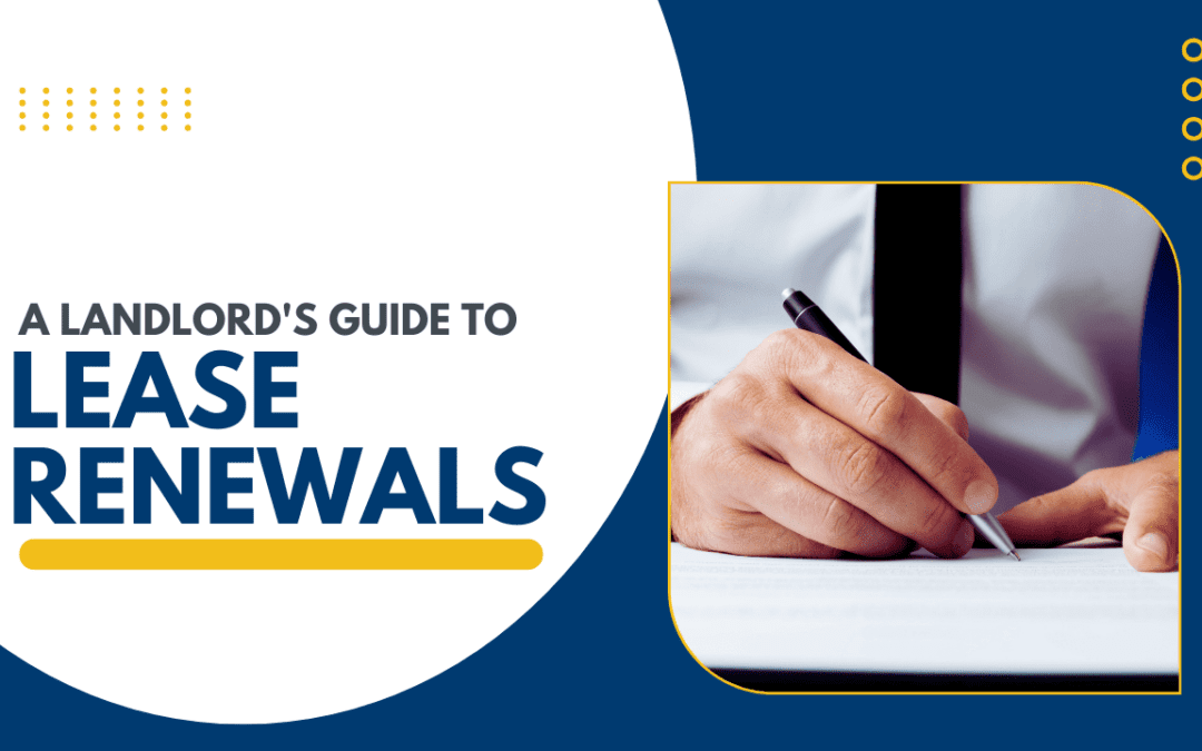 A Landlord’s Guide to Lease Renewals