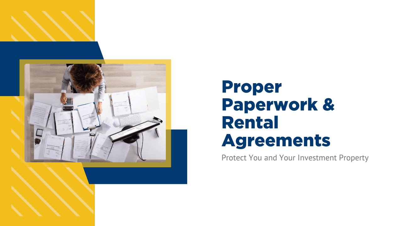 How Proper Paperwork and Rental Agreements Protect You and Your Investment Property