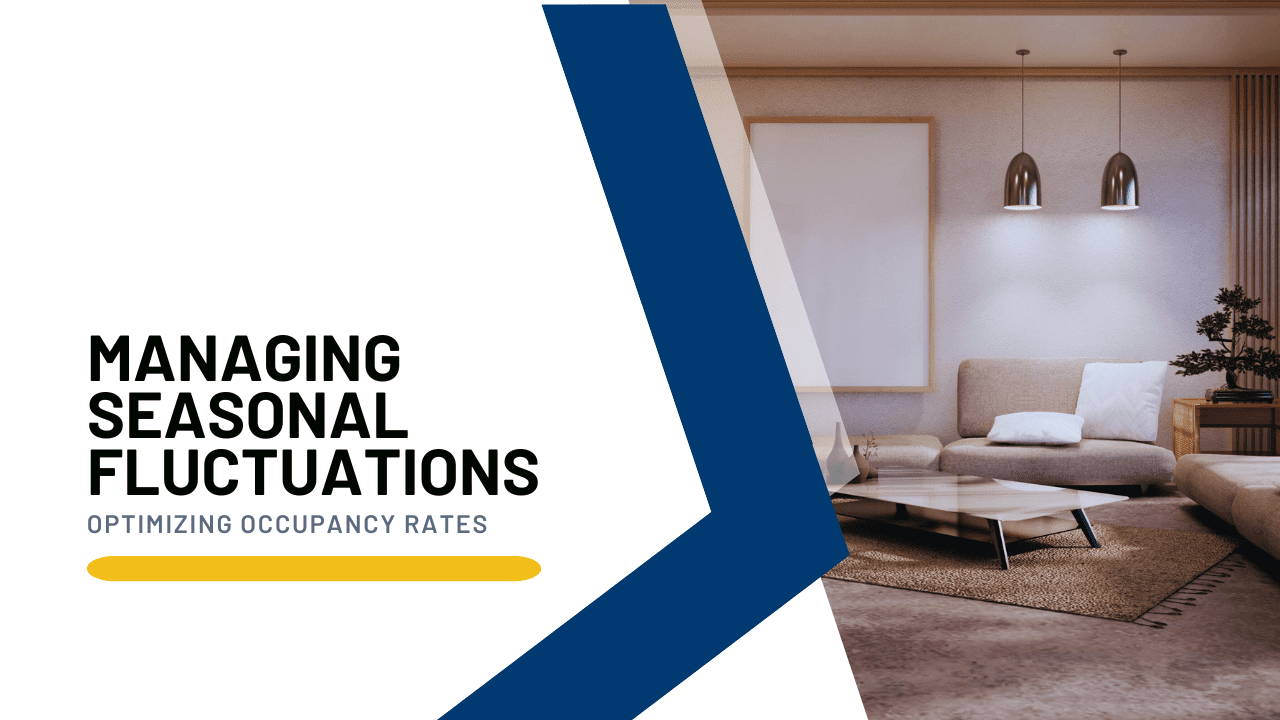 Managing Seasonal Fluctuations: Optimizing Occupancy Rates