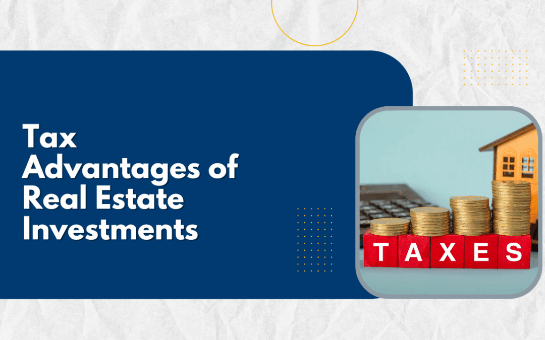 Tax Advantages of Real Estate Investments