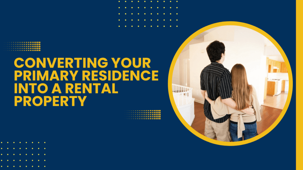 Converting Your Primary Residence into a Rental Property - Article Banner