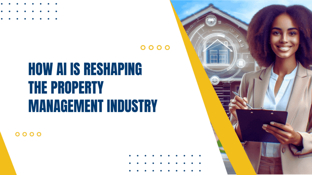 How AI Is Changing Property Management How AI Is Reshaping the Property Management Industry -Article Banner