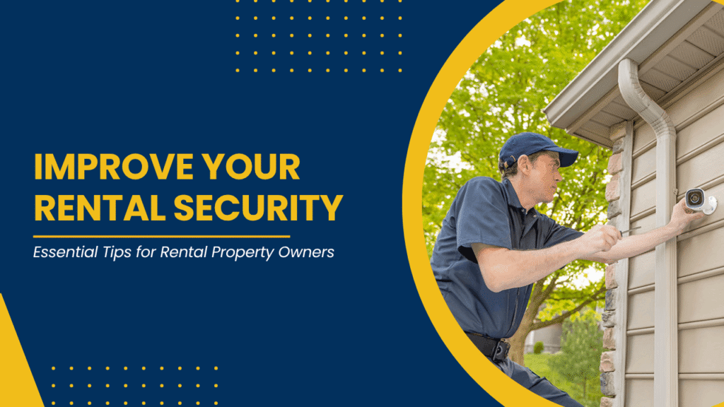 Improve Your Rental Security: Essential Tips for Rental Property Owners - Article Banner