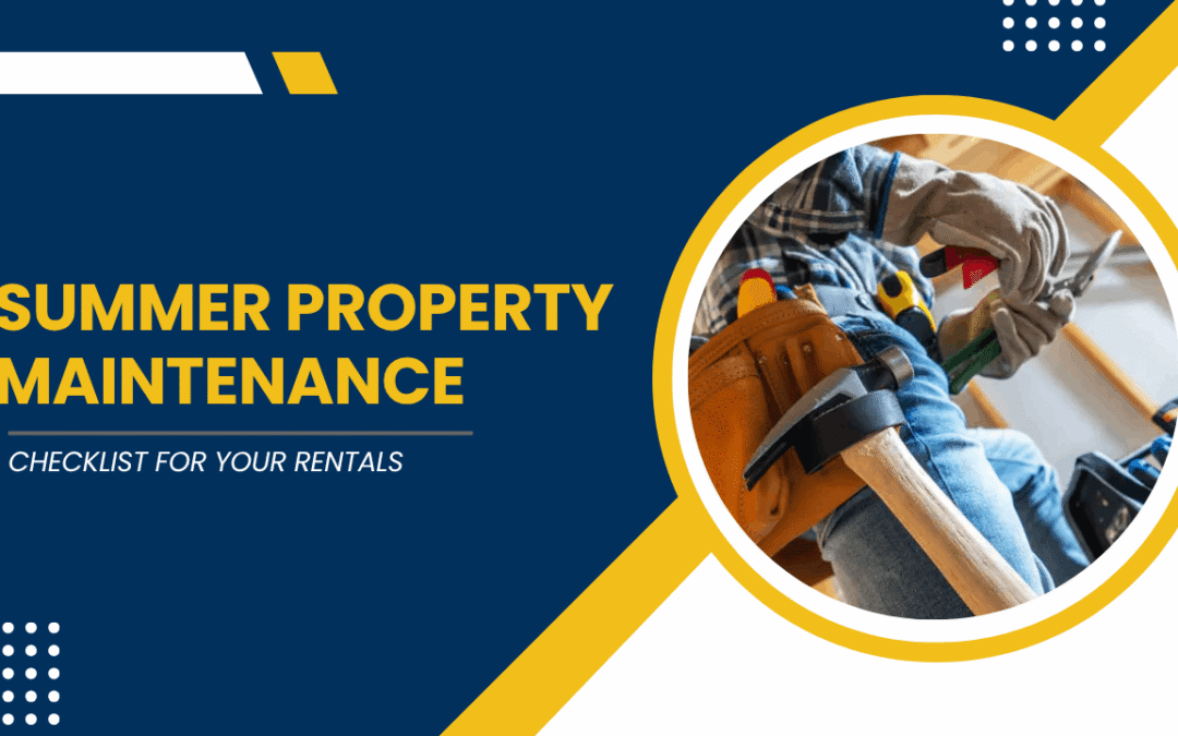 Summer Property Maintenance Checklist for Your Rentals