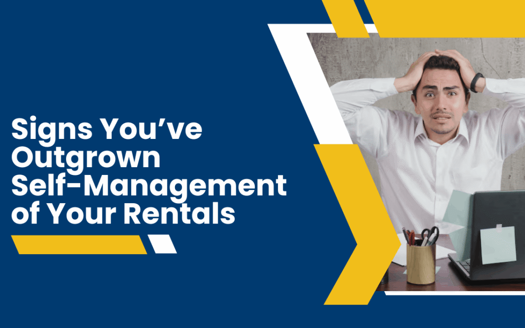 Signs You’ve Outgrown Self-Management of Your Solano County Rentals