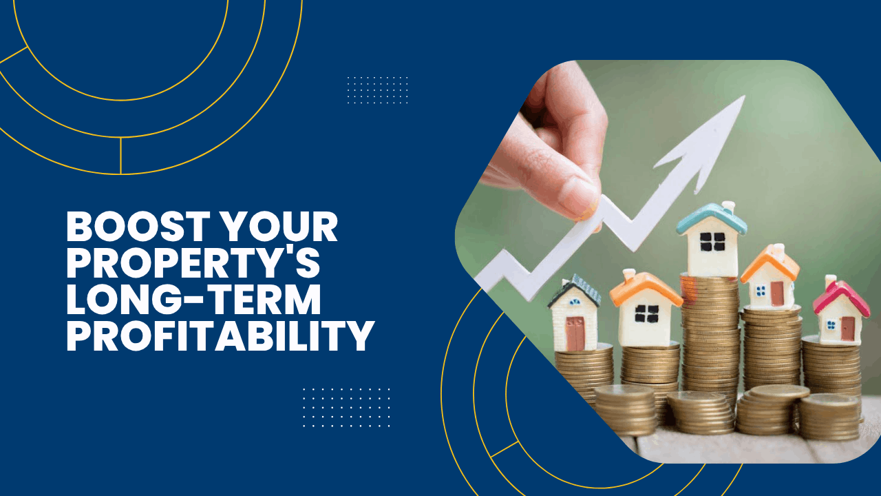 Boost Your Solano County Property’s Long-Term Profitability