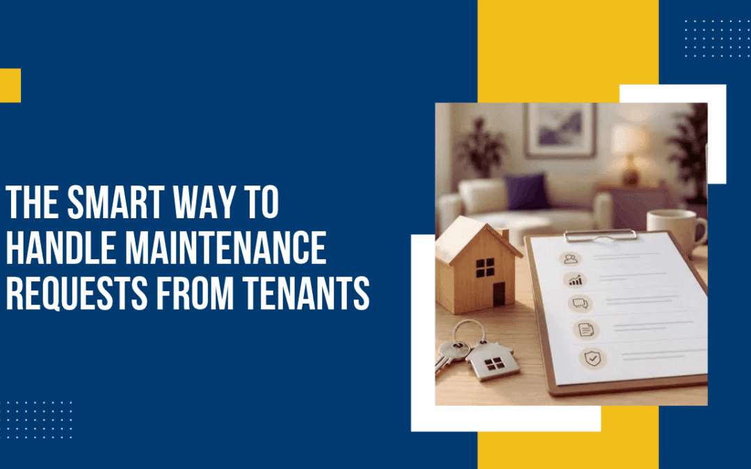 The Smart Way to Handle Maintenance Requests from Tenants